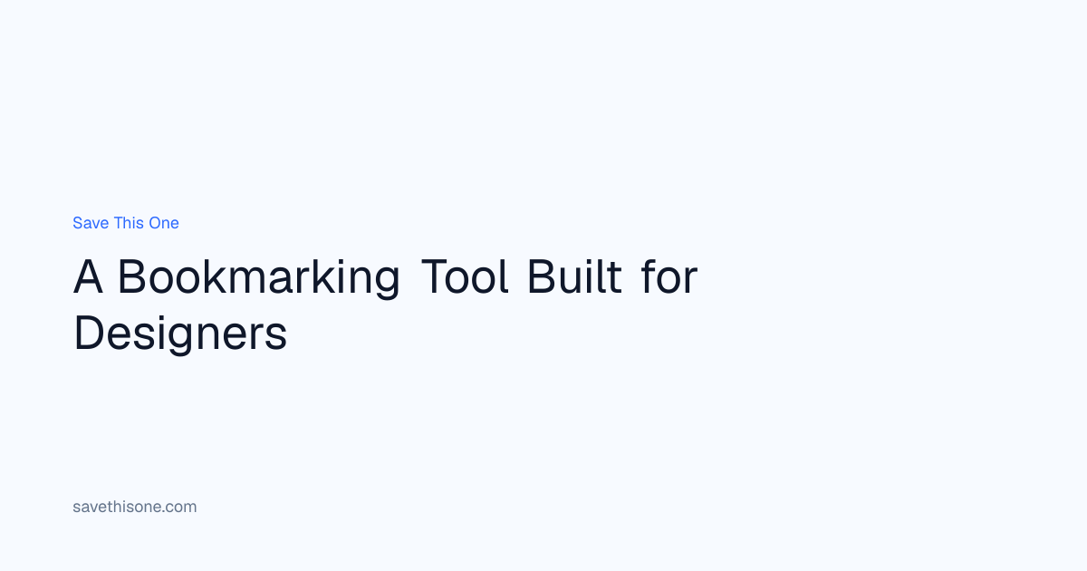 Bookmarking Tool for Designers - Save Design Inspiration | Save This One